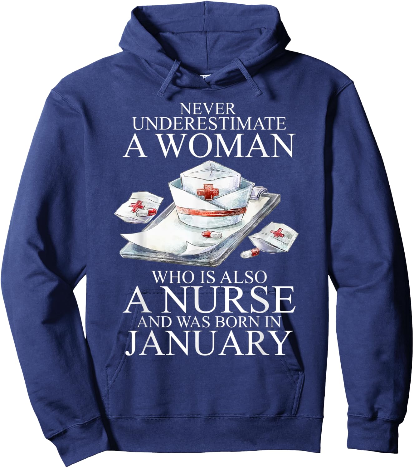 Never Underestimate A Woman Who Is A Nurse Born In January Hoodie - Hoodie | Navy