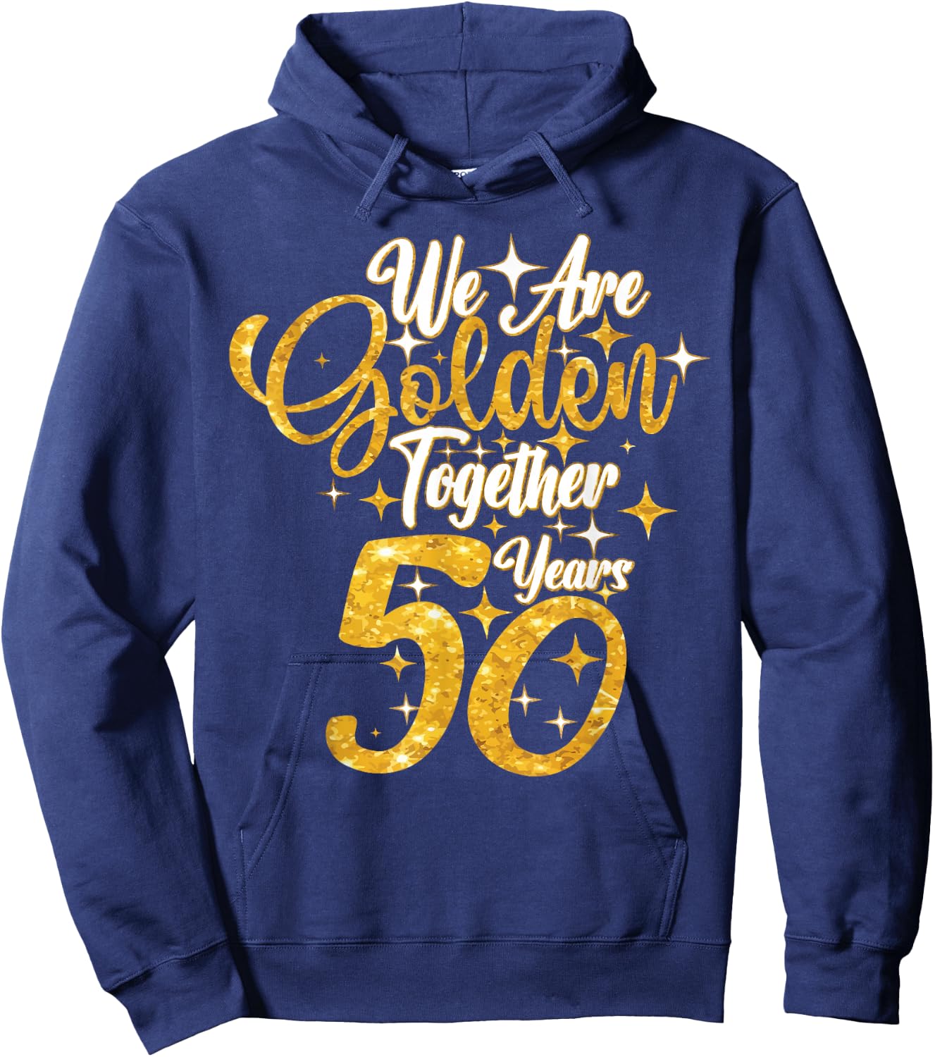 50th Wedding Anniversary We Are Together 50 Years Golden Hoodie - Hoodie | Navy