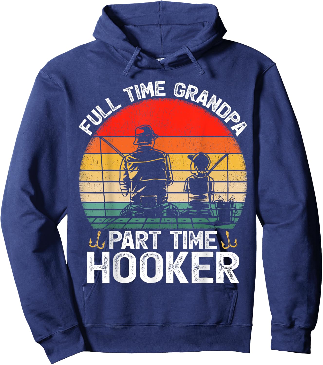Retro Full Time Grandpa Part Time Hooker Fathers Day Fishing Hoodie - Hoodie | Navy