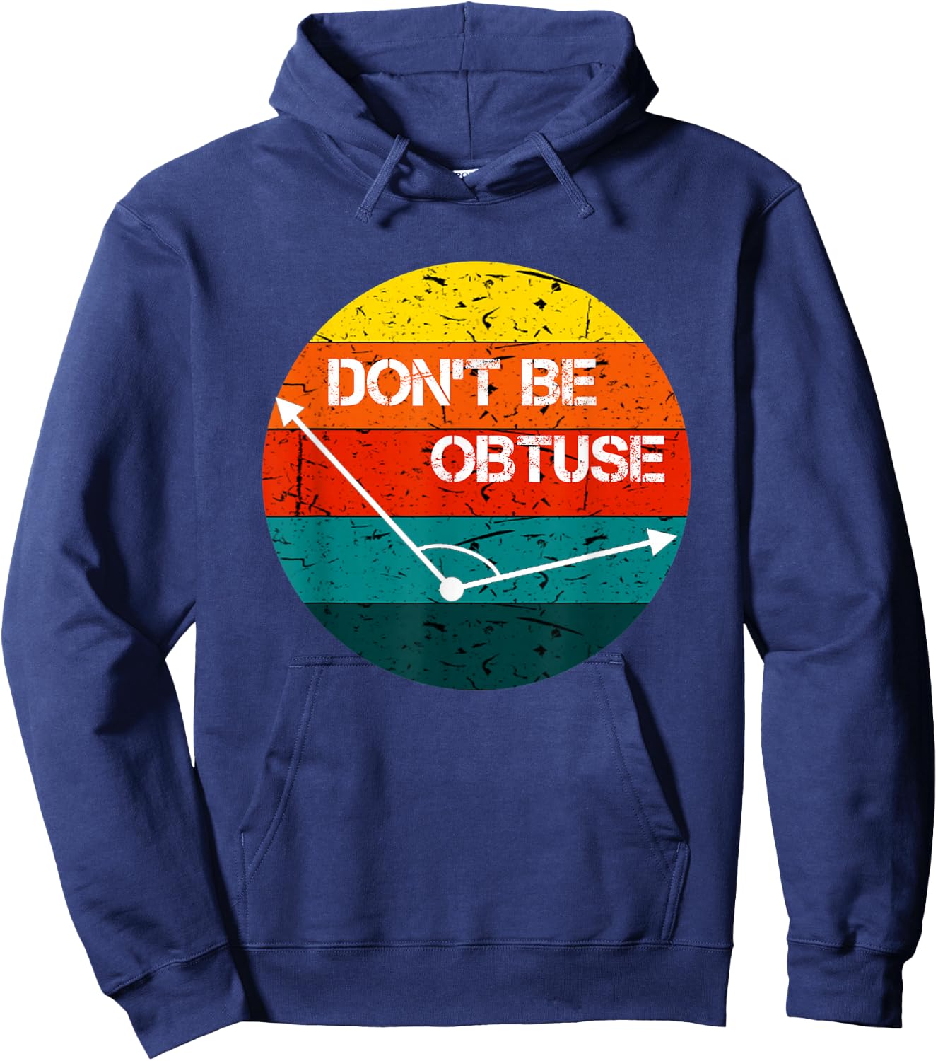 Don't Be Obtuse Funny Angle Math Vintage Retro Hoodie - Hoodie | Navy