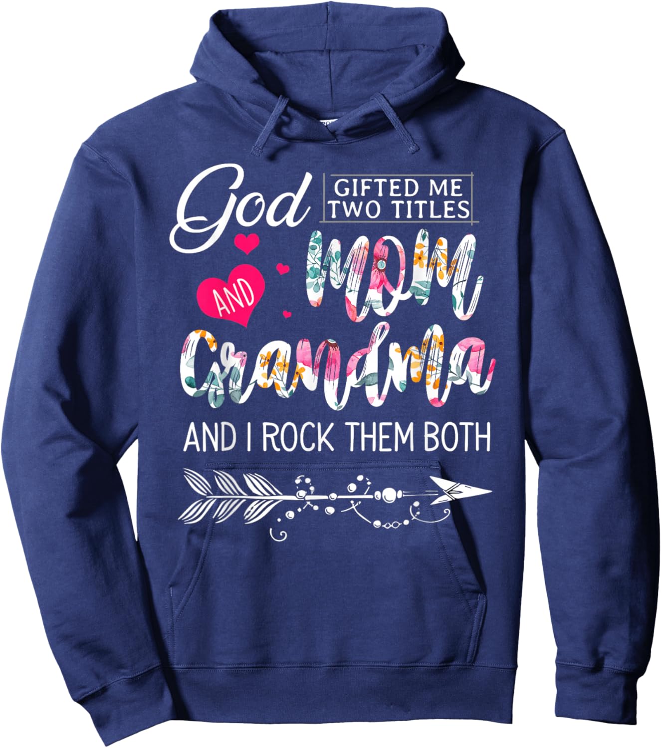 God Gifted Me Two Titles Mom And Grandma Flower Mother's Day Hoodie - Hoodie | Navy