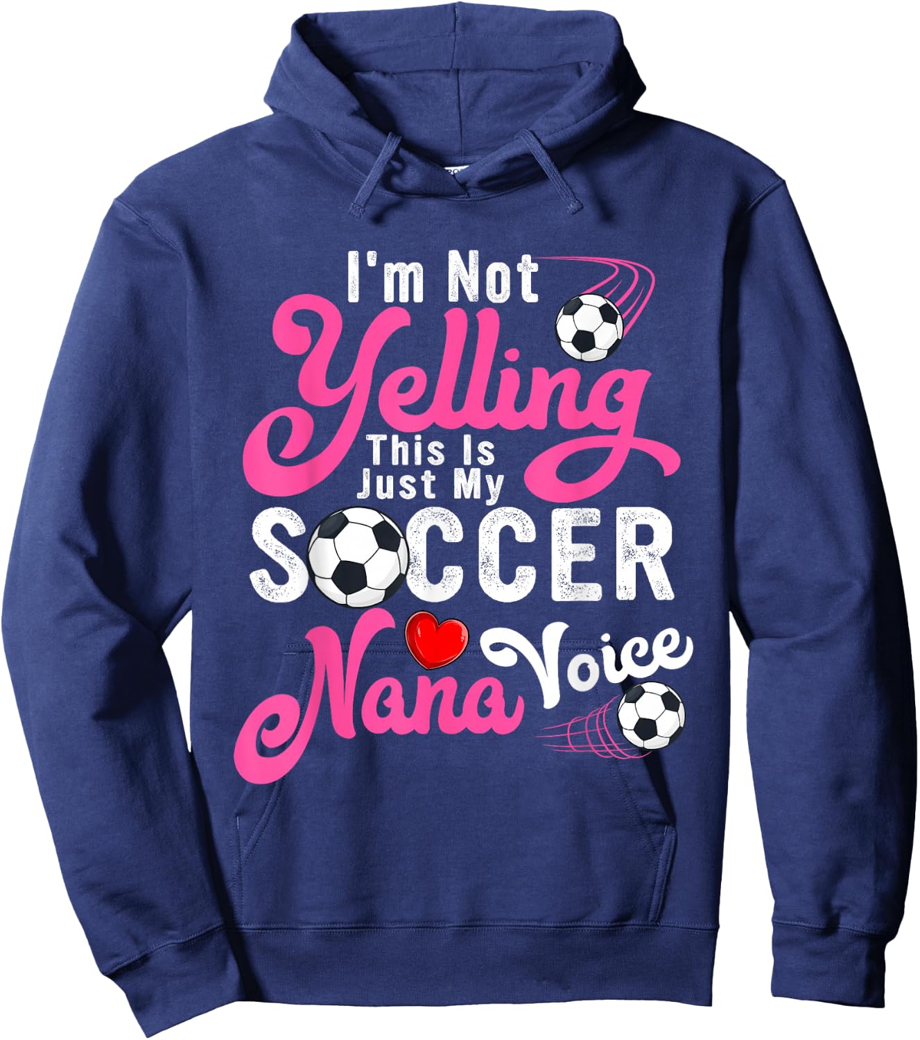 I'm Not Yelling This Is My Soccer Nana Voice Mother's Day Hoodie - Hoodie | Navy