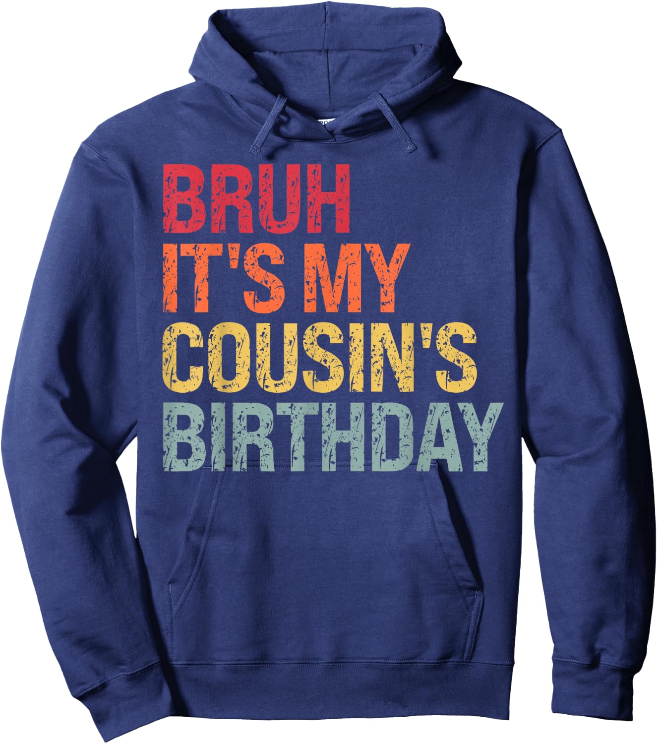 Bruh It's My Cousin's Birthday Bro Omg Crown Calm Funny Hoodie - Hoodie | Navy