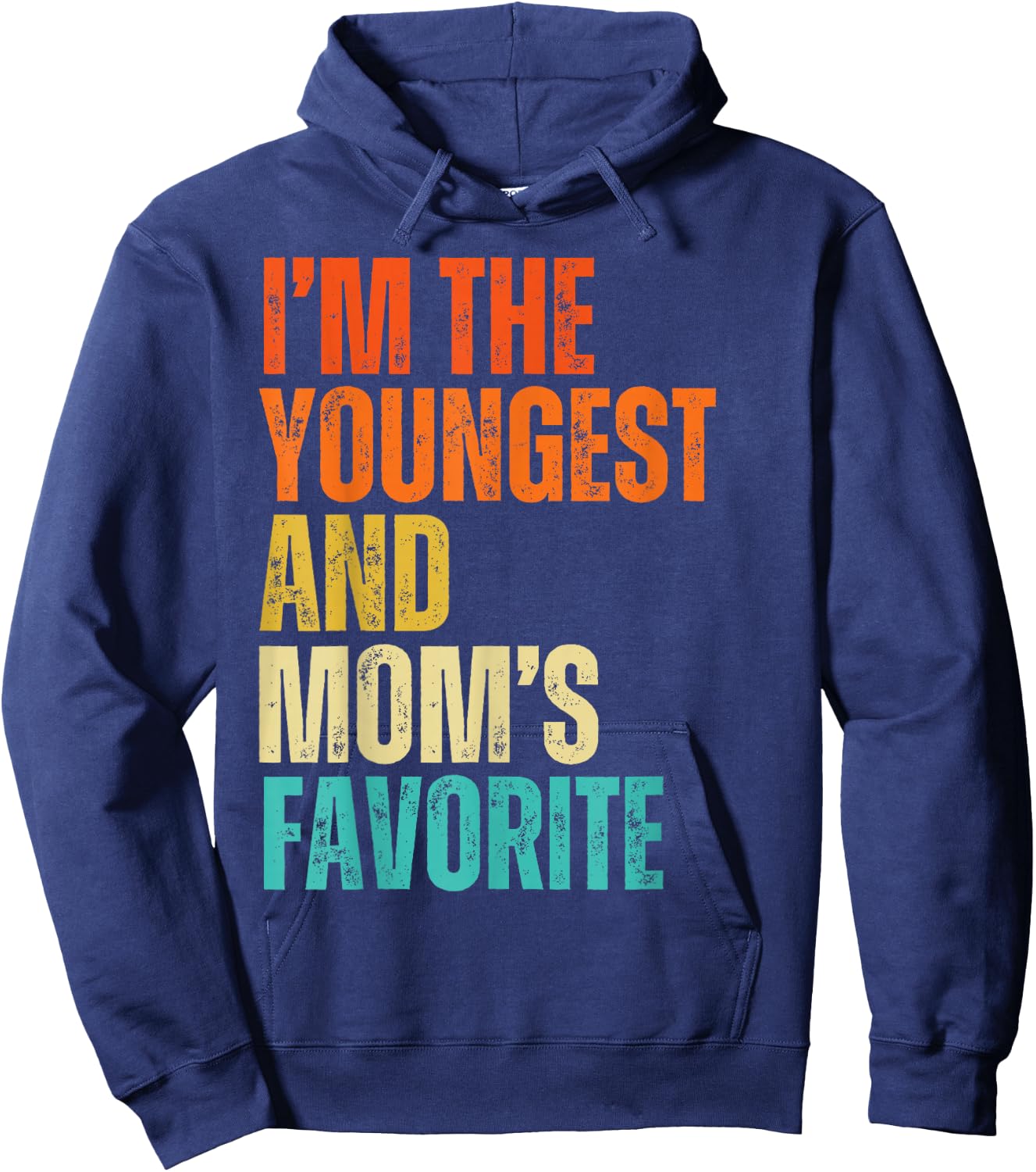 I'm The Youngest And Mom's Favorite Men, Women, Kids Hoodie - Hoodie | Navy
