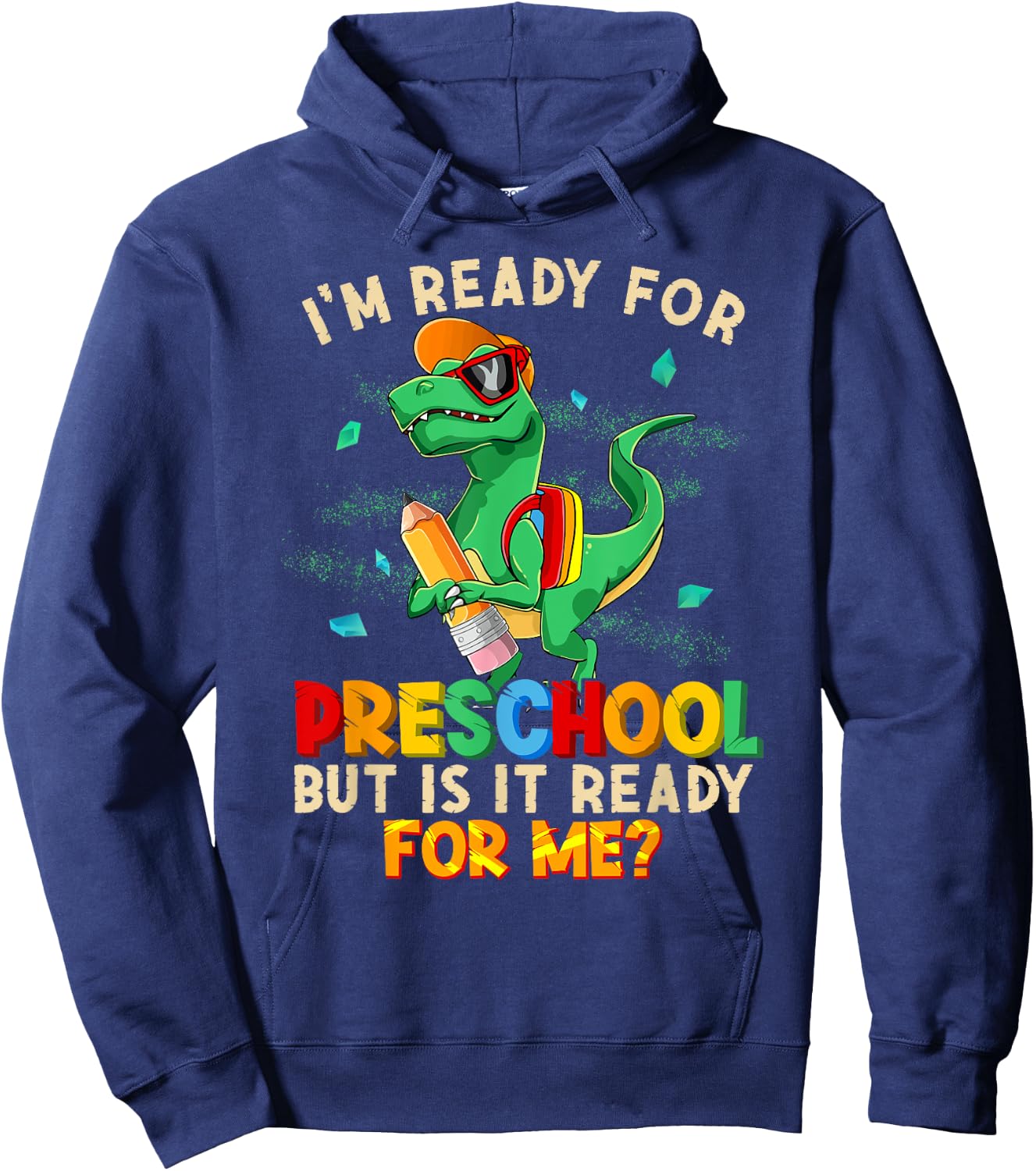 I'm Ready For Preschool But Is It Ready For Me Dinosaur Boys Hoodie - Hoodie | Navy