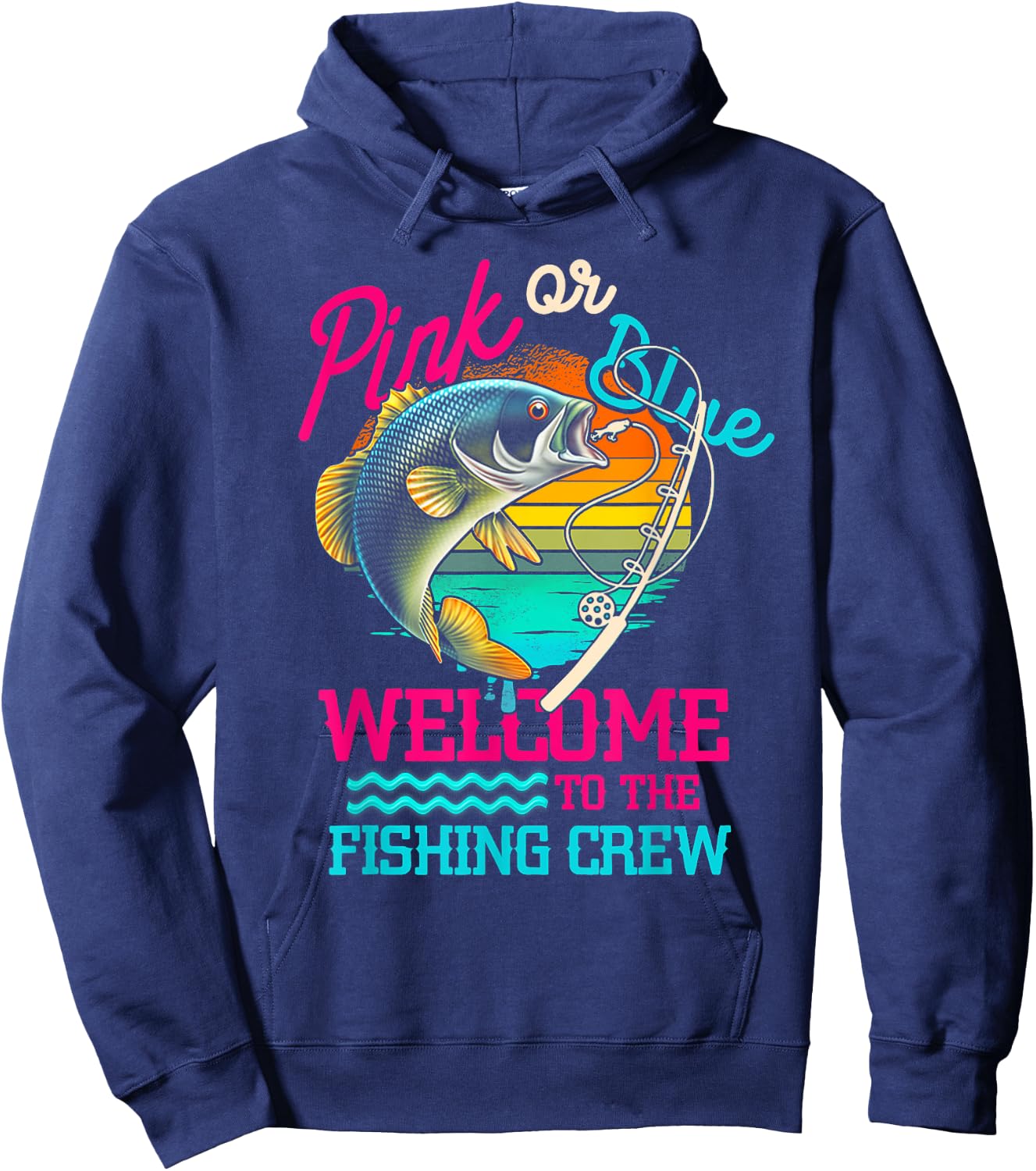 Gender Reveal Fishing Pink Or Blue Welcome To Fishing Crew Hoodie - Hoodie | Navy