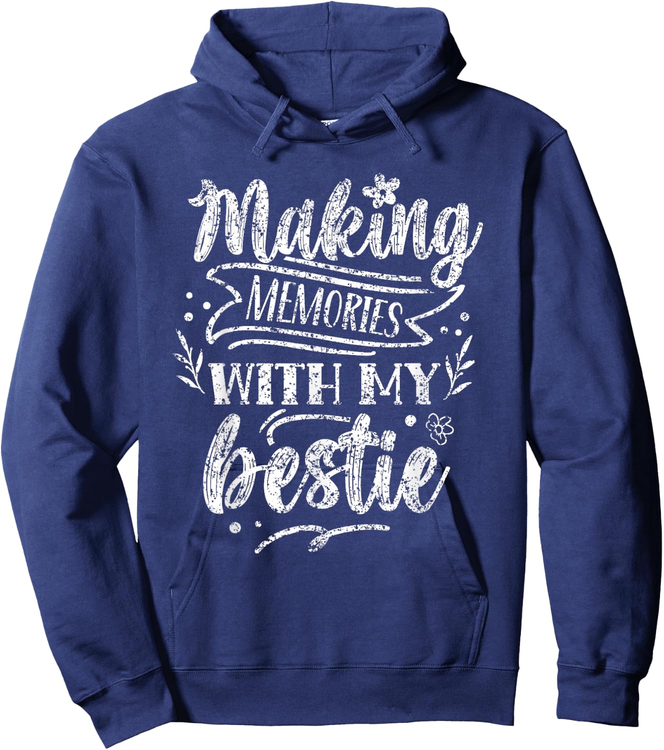 Making Memories with My Bestie Friendship Best Friend Team Hoodie - Hoodie | Navy