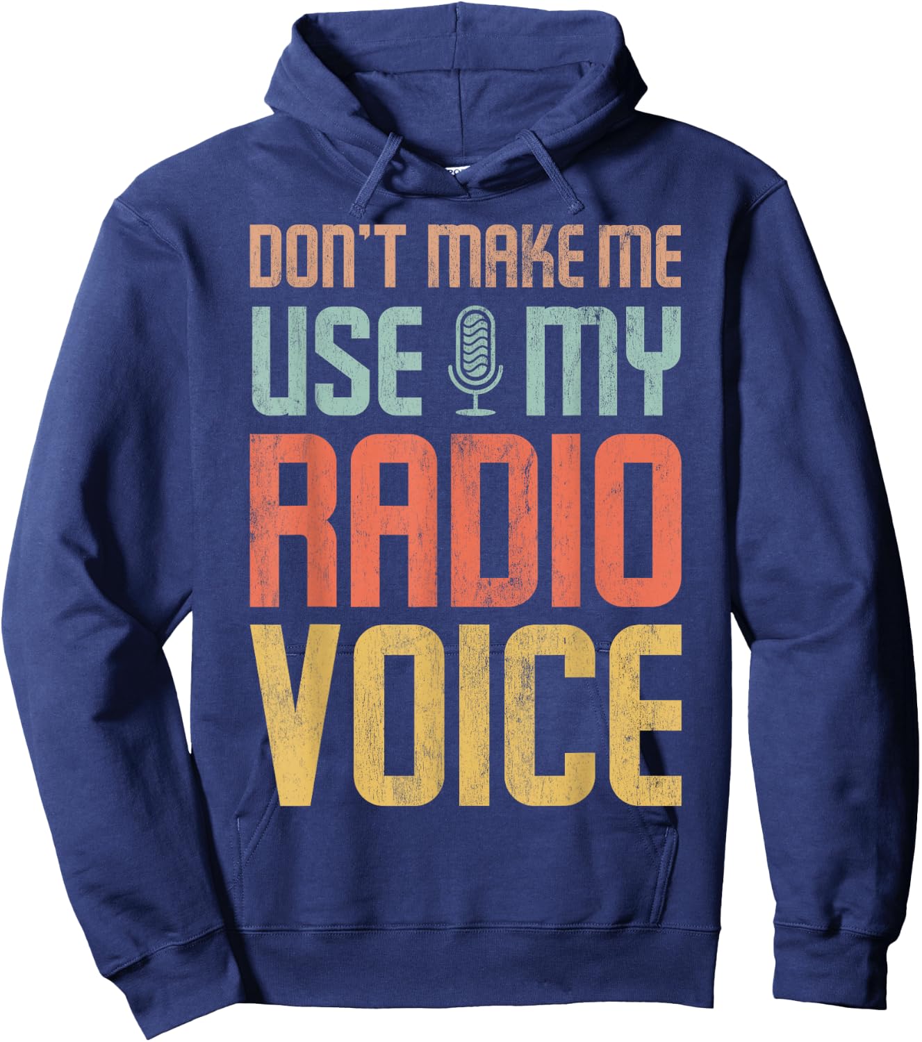 Don't force me to use my radio voice Hoodie - Hoodie | Navy