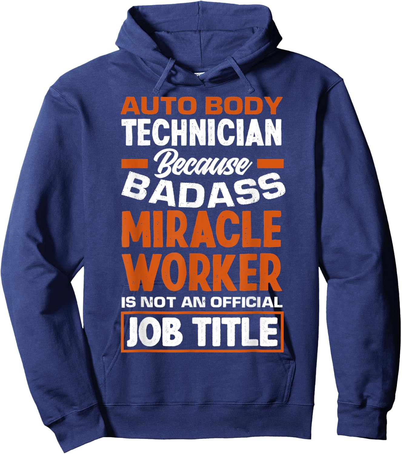 Funny Auto Body Technician Badass Miracle Worker Automotive Hoodie - Hoodie | Navy