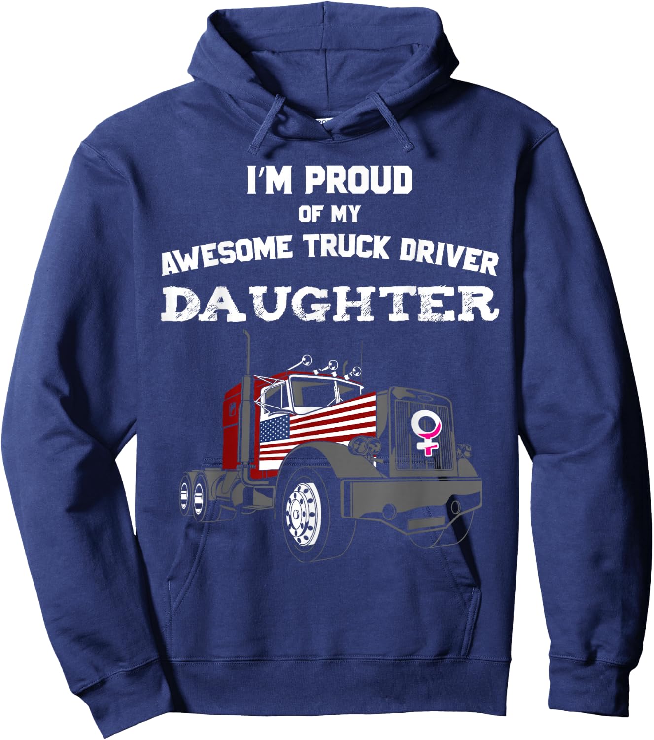 Proud of My Truck Driver Daughter Trucker Hoodie - Hoodie | Navy