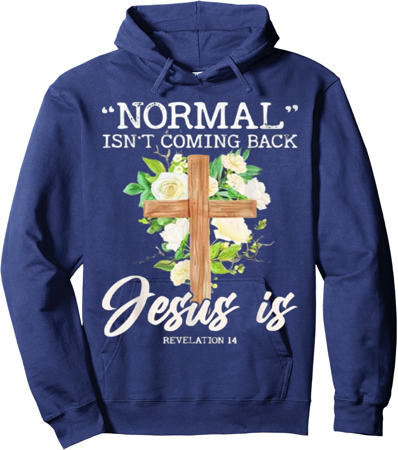 Normal Isn't Coming Back Jesus Is Hoodie - Hoodie | Navy