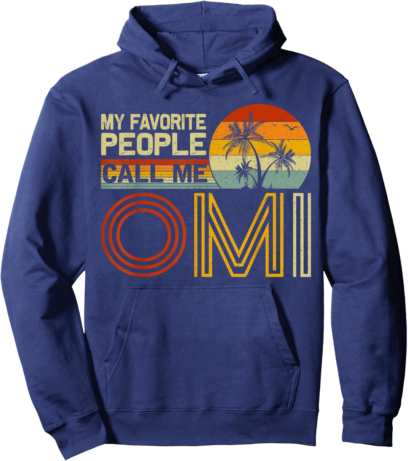 My Favorite People Call Me Omi Vintage Retro Funny Omi Hoodie - Hoodie | Navy