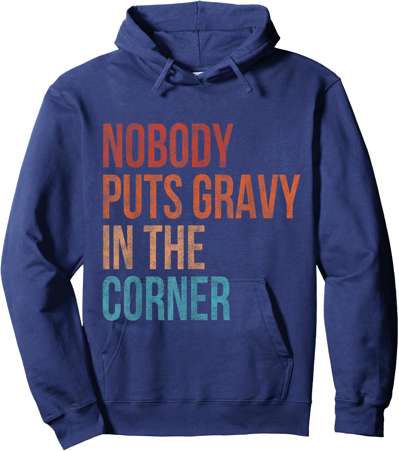 Nobody Puts Gravy In A Corner Funny Thanksgiving Pun Dinner Hoodie - Hoodie | Navy