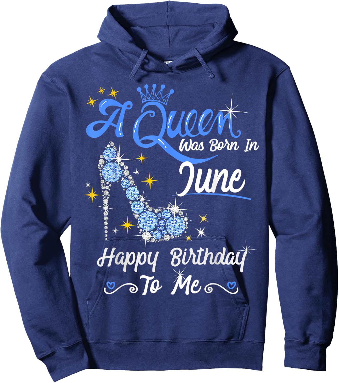 A Queen was Born in June Happy Birthday To Me High Heel Hoodie - Hoodie | Navy
