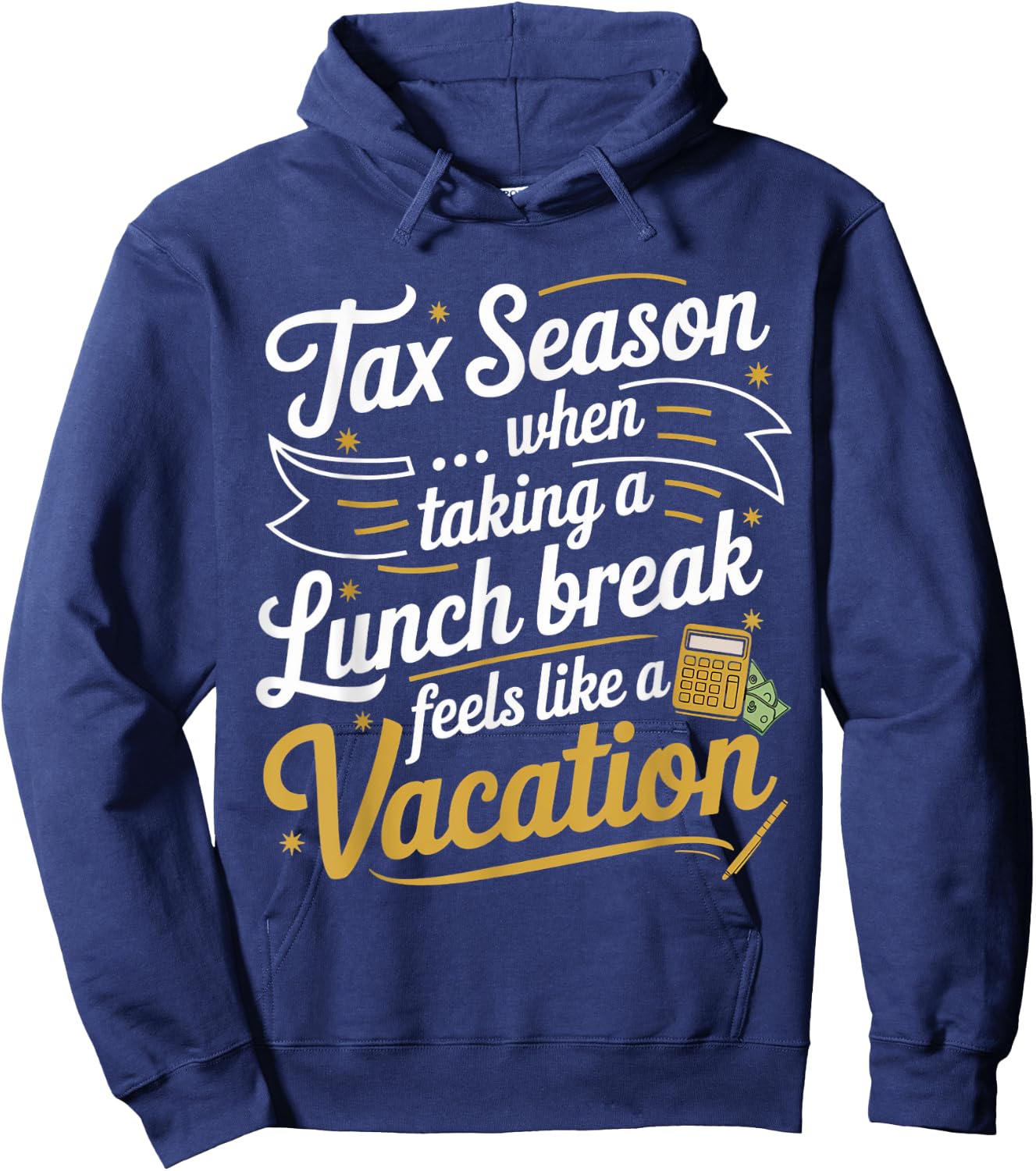 Tax Taking Lunch Break Taxes Bookkeeper Funny Tax Season Hoodie - Hoodie | Navy