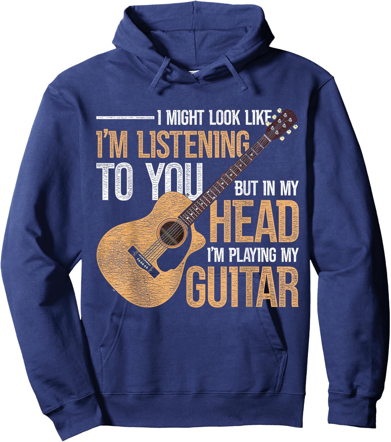I Might Look Like Im Listening To You Funny Guitarist Guitar Hoodie - Hoodie | Navy
