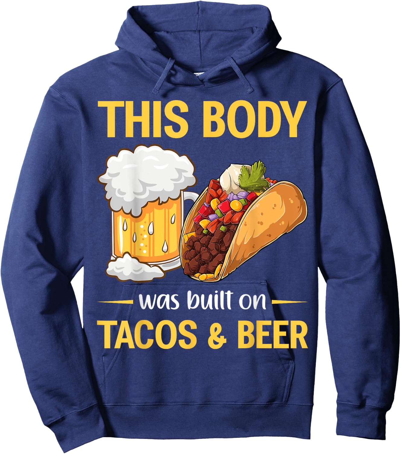 This Body Was Built on Tacos And Beer Mexican Taco Hoodie - Hoodie | Navy