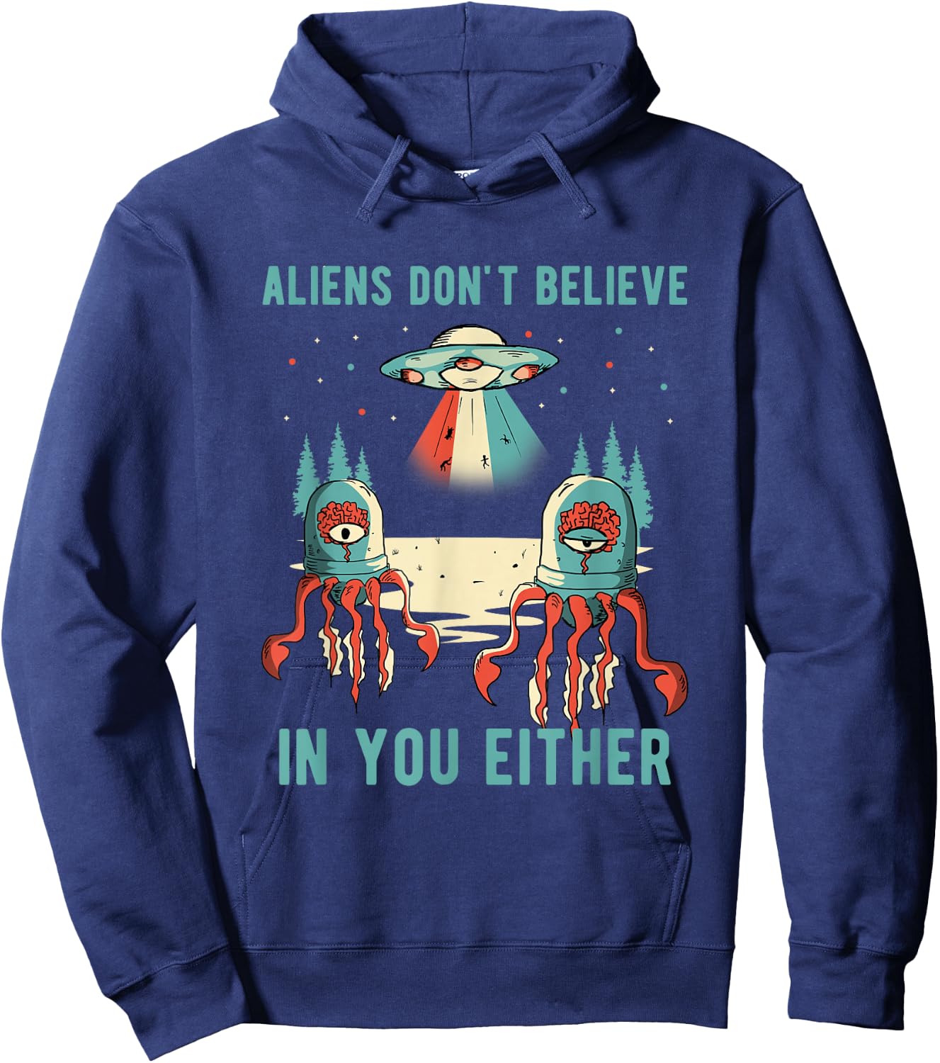 Aliens Don't Believe In You Either Universe UFO Retro Alien Hoodie - Hoodie | Navy
