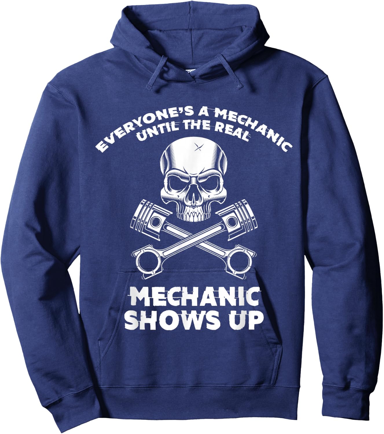 Everyone Is a Mechanic Until a Real Mechanic Appears Hoodie - Hoodie | Navy