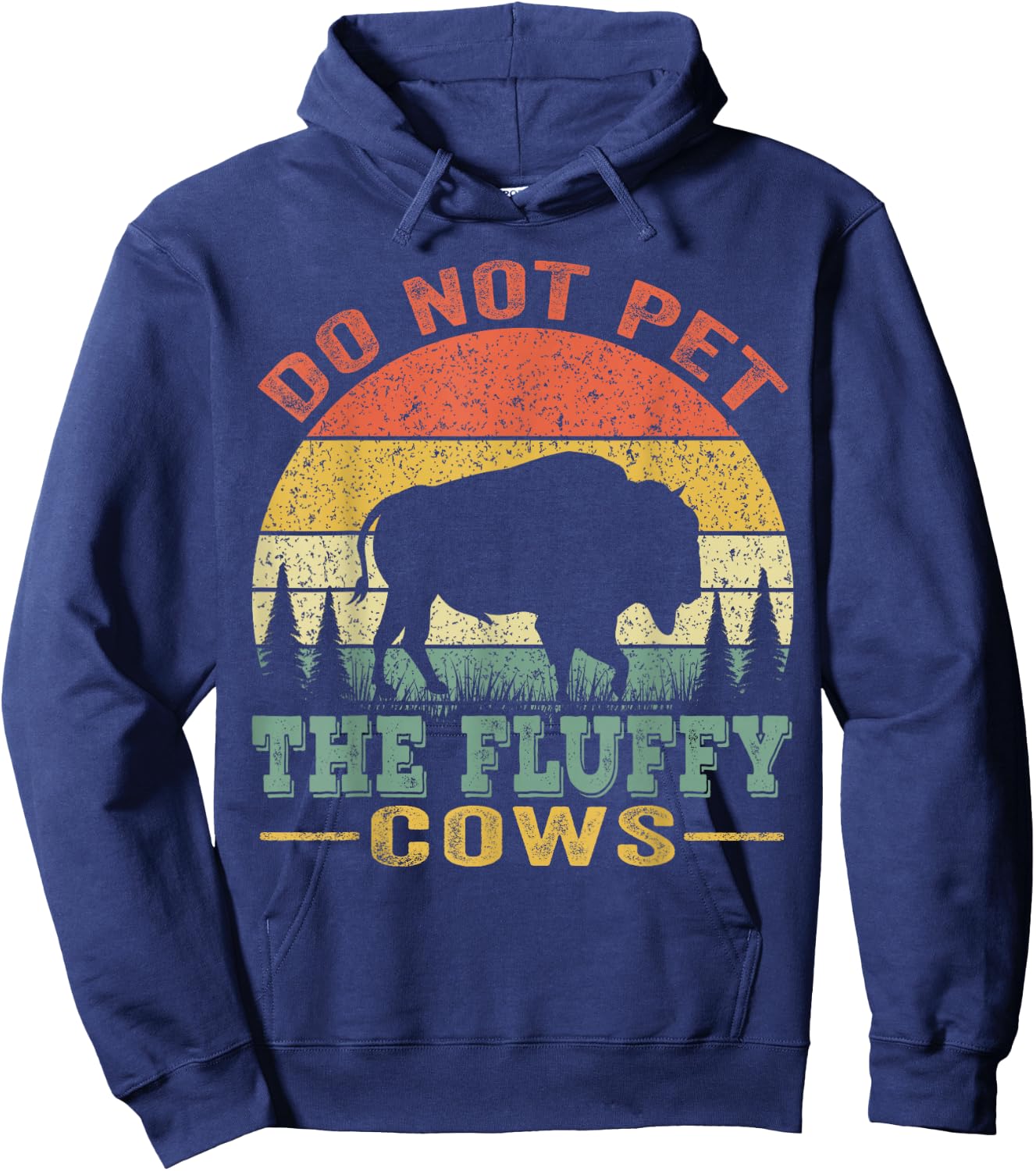 Do Not Pet The Fluffy Cows, Bison Retro Vintage Hoodie - Hoodie | Navy