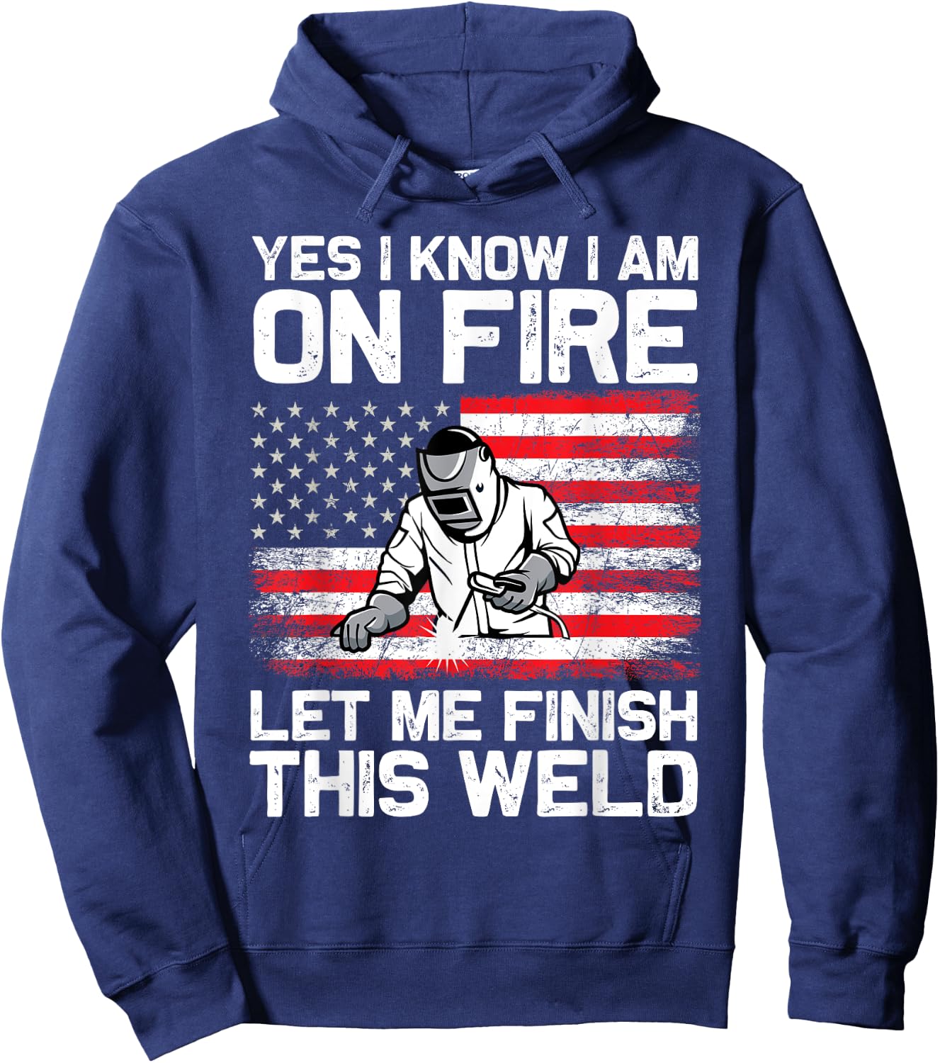 Yes I Know I'm On Fire Let Me Finish This Weld Hoodie - Hoodie | Navy