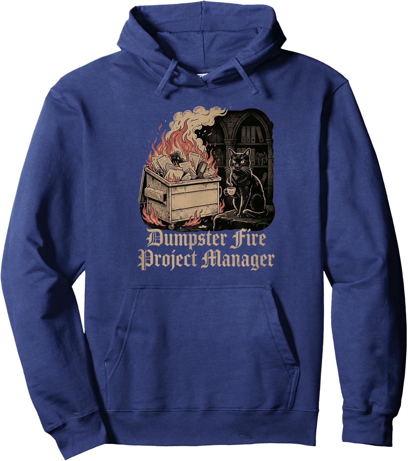 Dumpster fire Project Manager Funny Work Humor cat Hoodie - Hoodie | Navy
