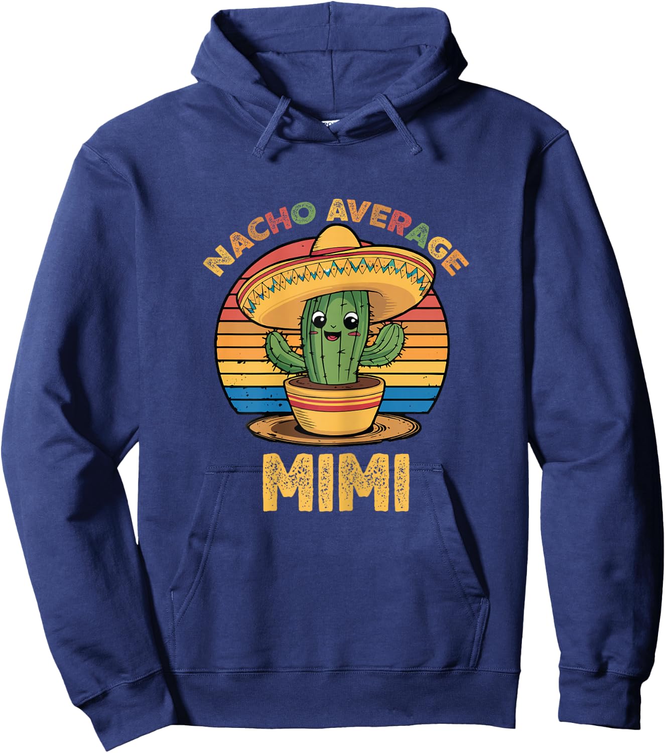 Nacho Average Mimi Grandma Mexican Cinco De Mayo Funny Hoodie - Hoodie | Navy