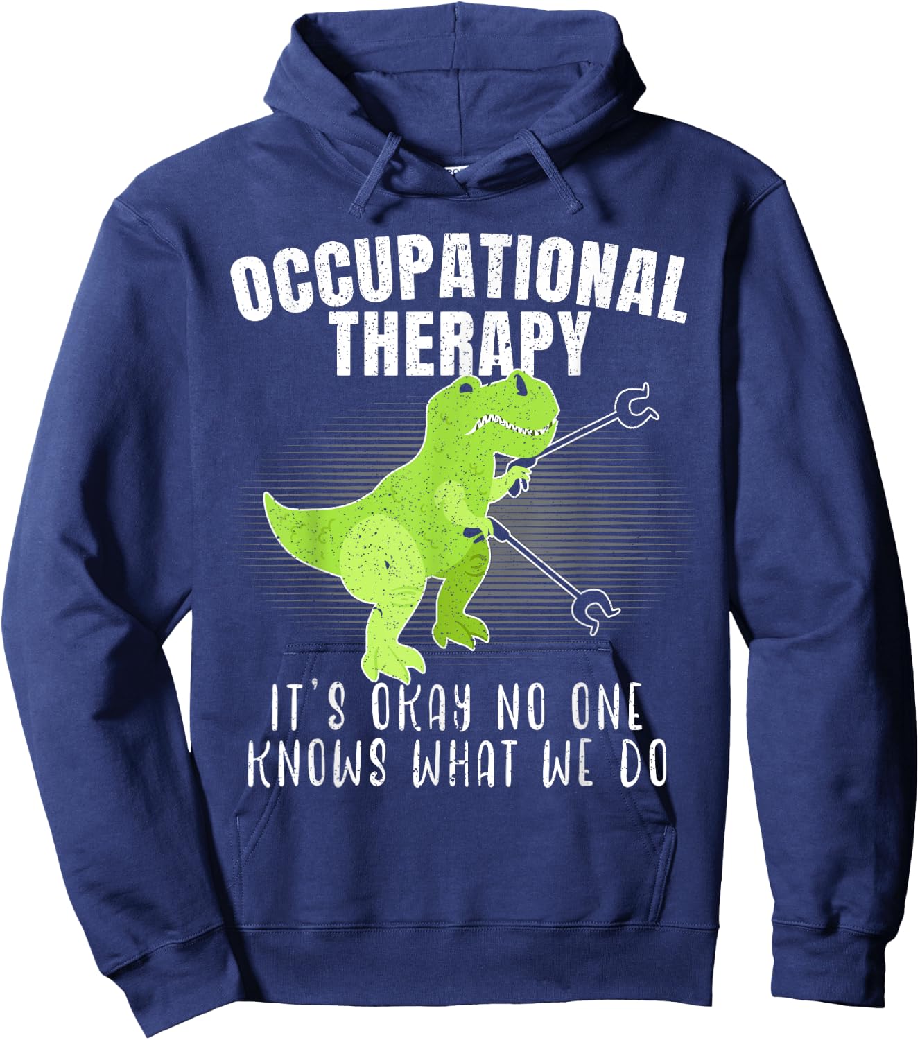 Occupational Therapy It's Okay No One Knows What We Do Dino Hoodie - Hoodie | Navy