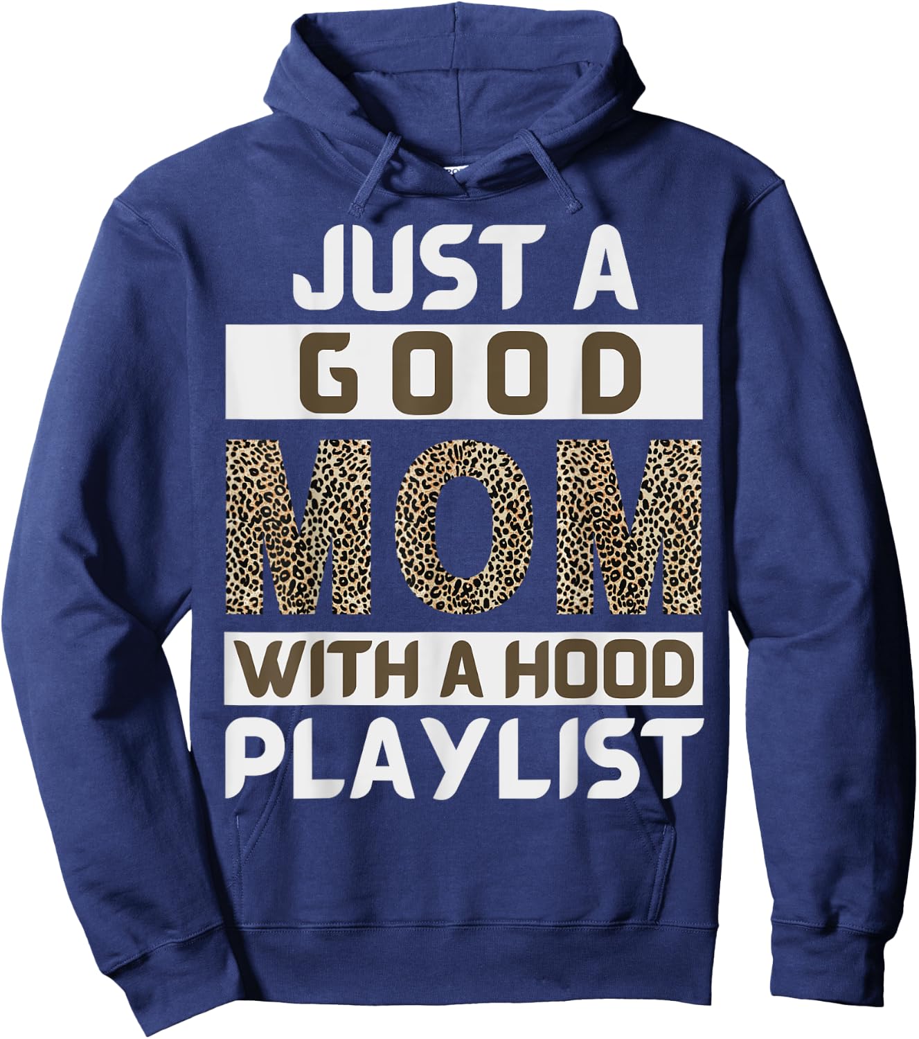 Funny Leopard Mom Say Just A Good Mom With A Hood Playlist Hoodie - Hoodie | Navy