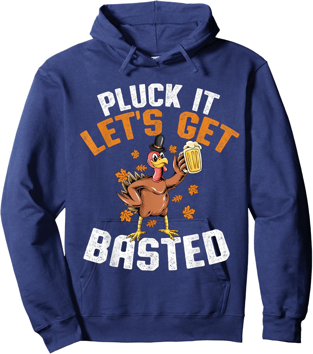 Pluck It Let's Get Basted Funny Thanksgiving Holiday Hoodie - Hoodie | Navy