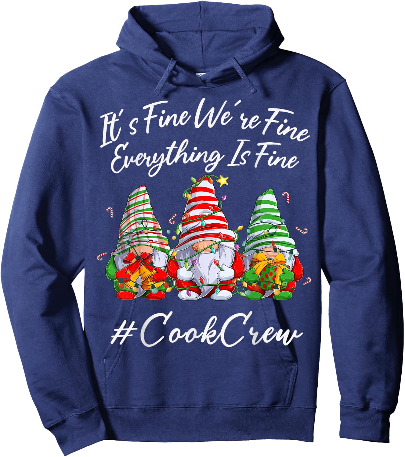 Cook Crew Xmas Funny Everything Is Fine Christmas Gnomie Hoodie - Hoodie | Navy