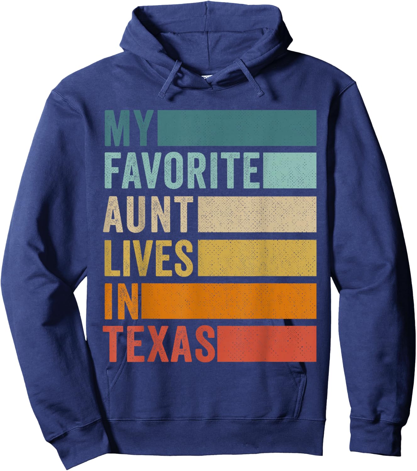 My Favorite Aunt Lives In Texas Hoodie - Hoodie | Navy