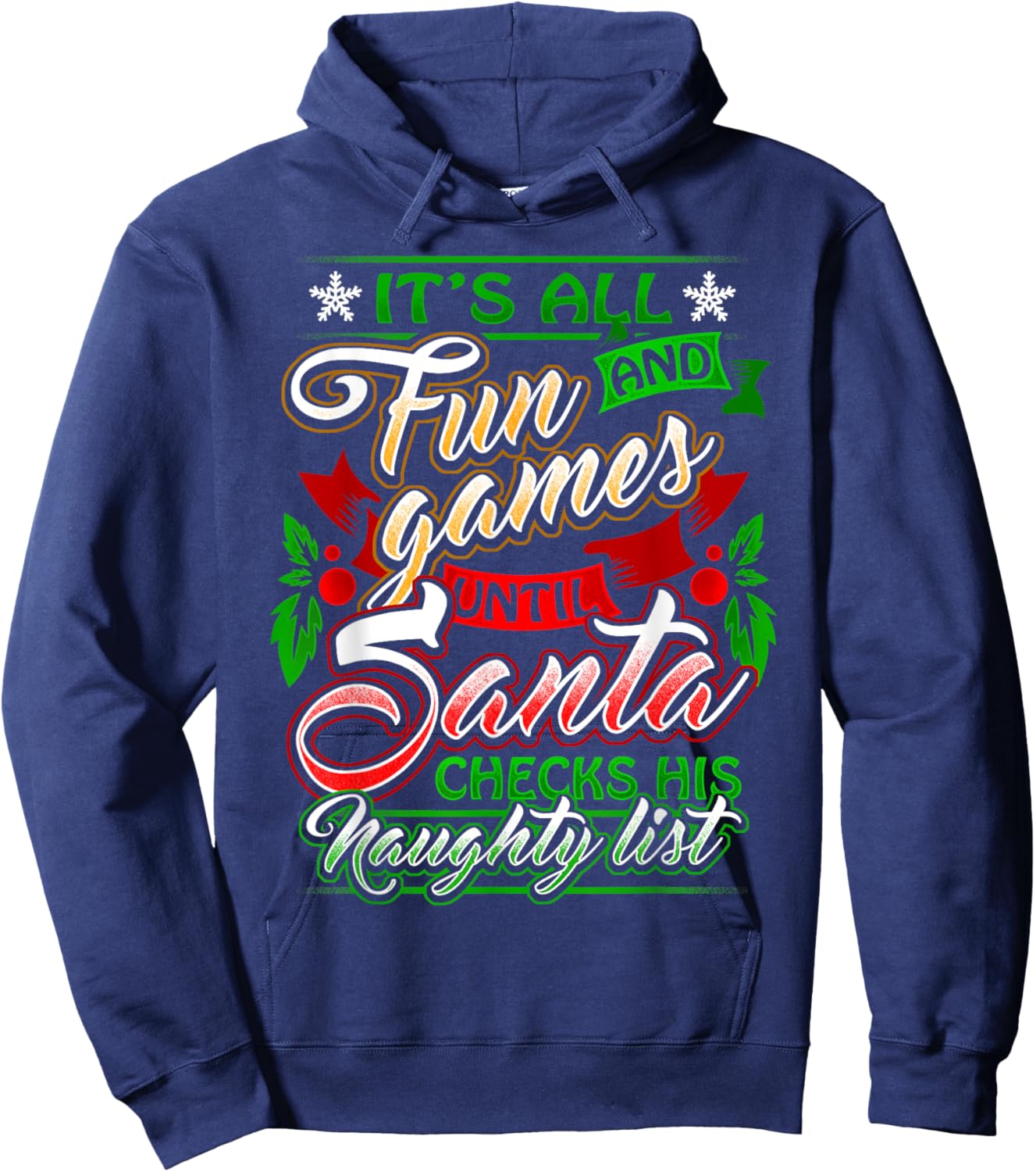 It's All Fun And Games Until Santa Checks His Naughty List Hoodie - Hoodie | Navy