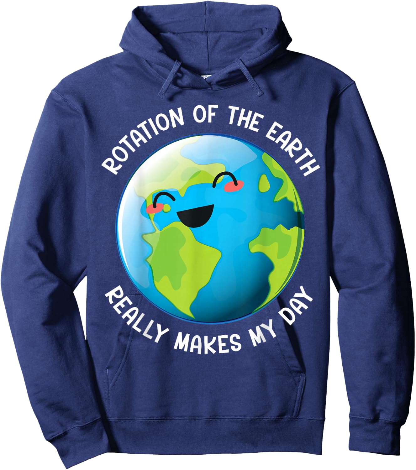 Earth Day 2026 Rotation of the Earth Really Makes My Day Hoodie - Hoodie | Navy