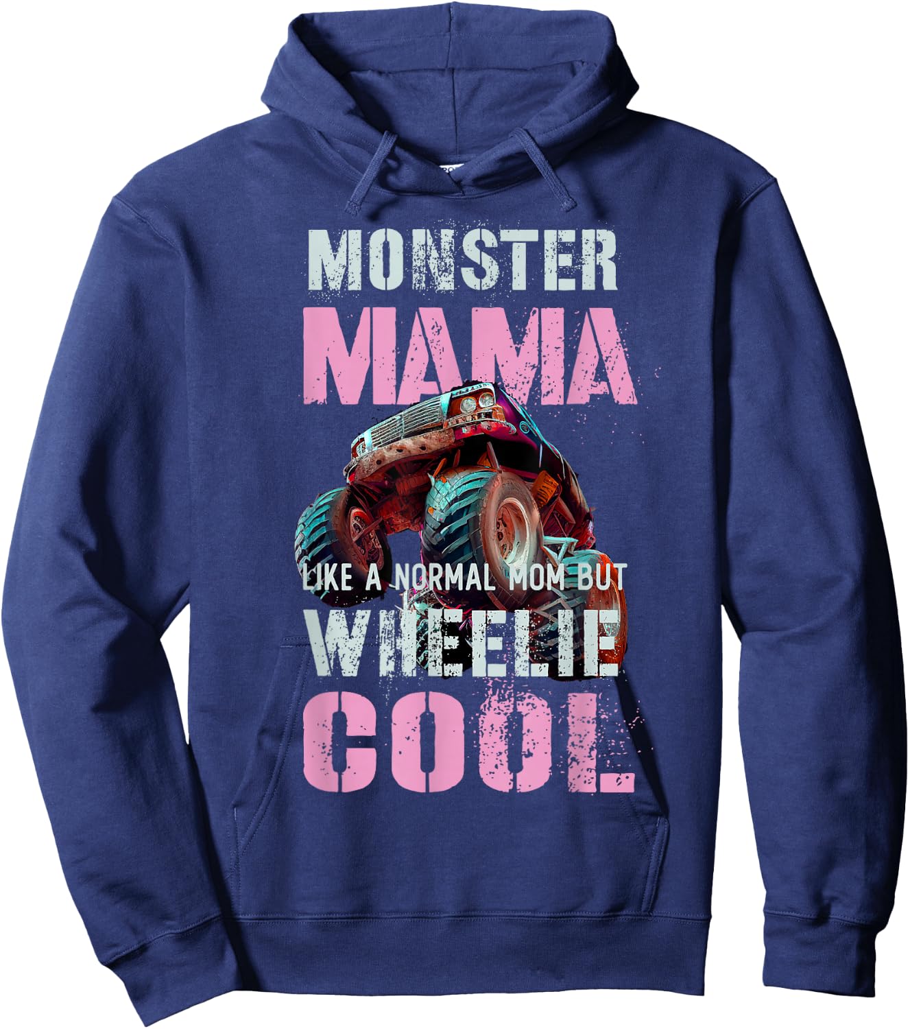 Funny Monster Mama Like Normal Mother but Wheelie Cool Truck Hoodie - Hoodie | Navy
