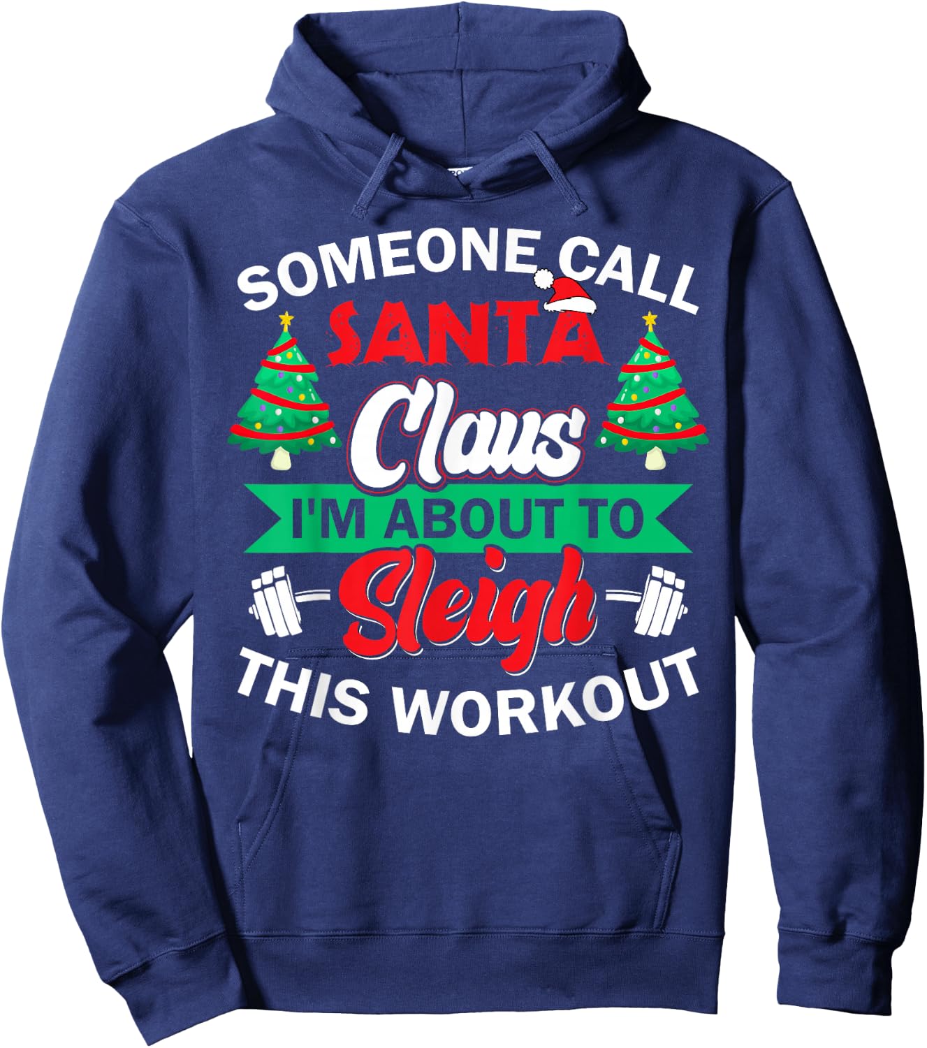 I'm About To Sleigh This Workout Funny Christmas Gym Barbell Hoodie - Hoodie | Navy