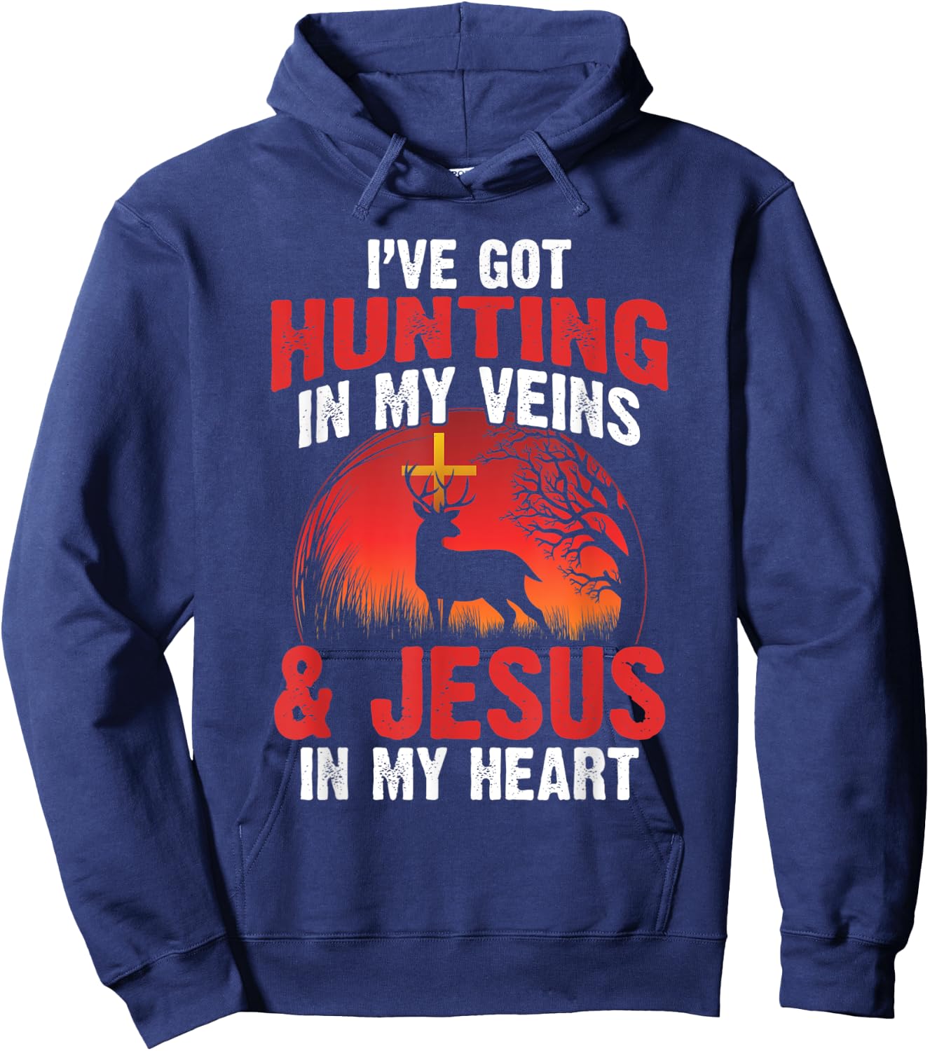 I've Got Hunting In My Veins And Jesus In My Heart Hoodie - Hoodie | Navy