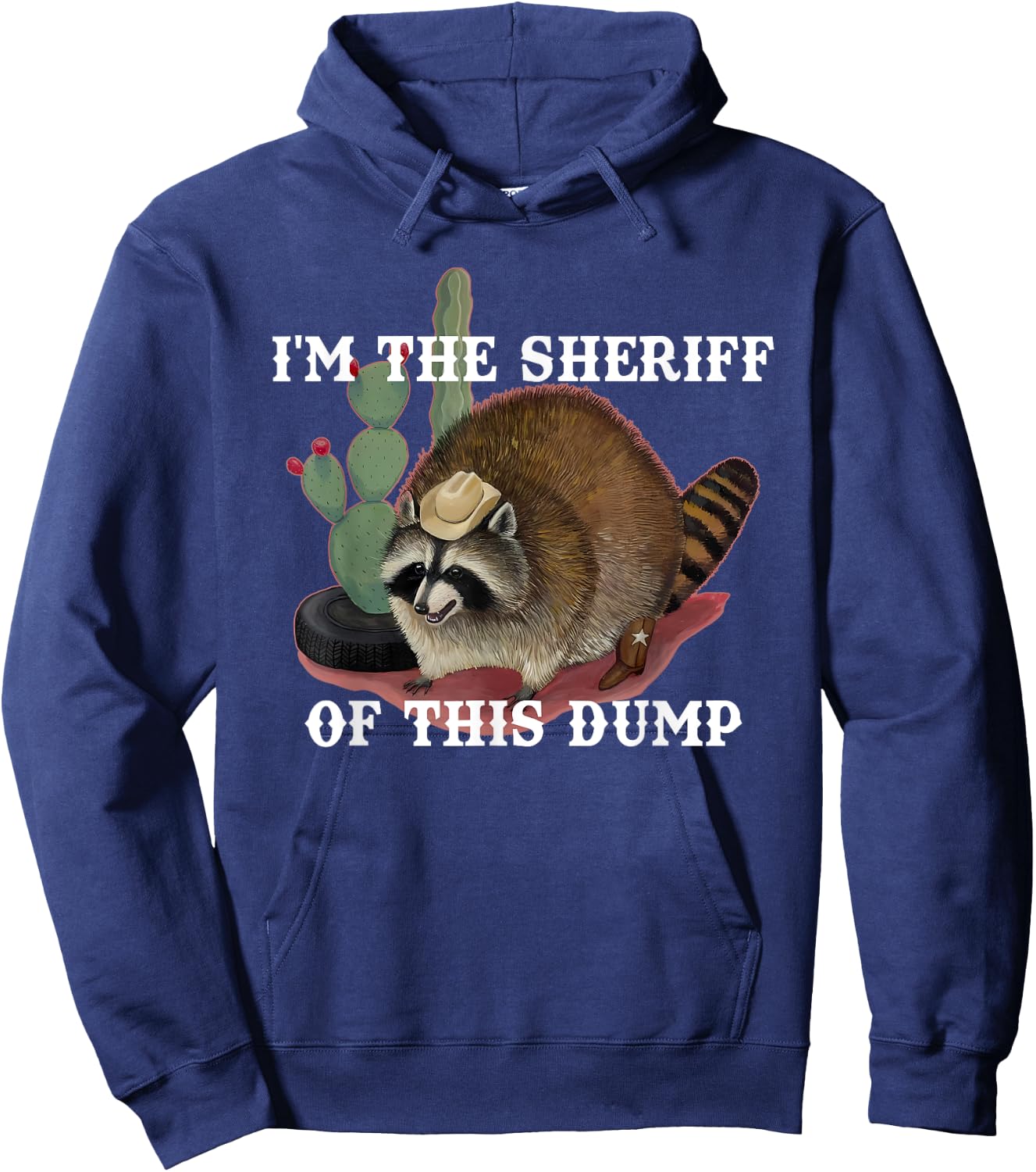 I'm The Sheriff Of This Dump Hoodie - Hoodie | Navy