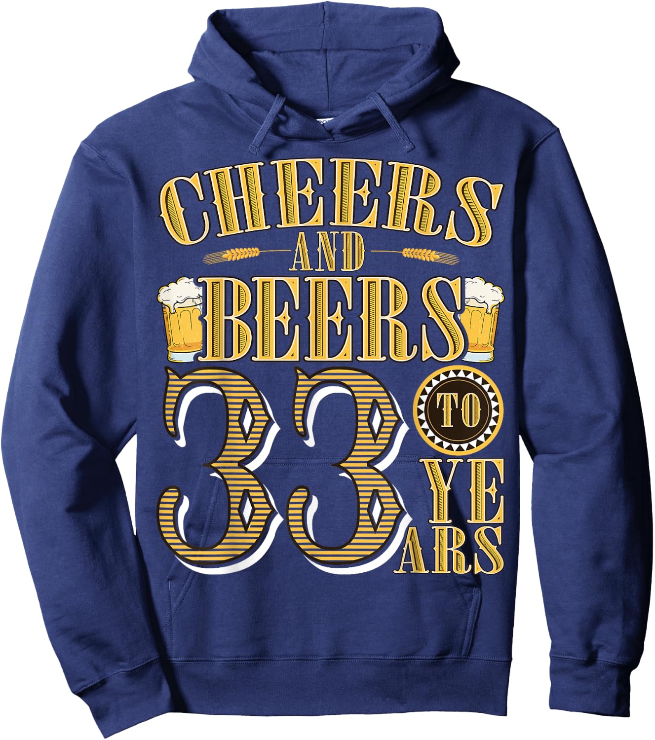 Cheers & Beers to My 33 Years Funny 33rd Birthday Gift Hoodie - Hoodie | Navy