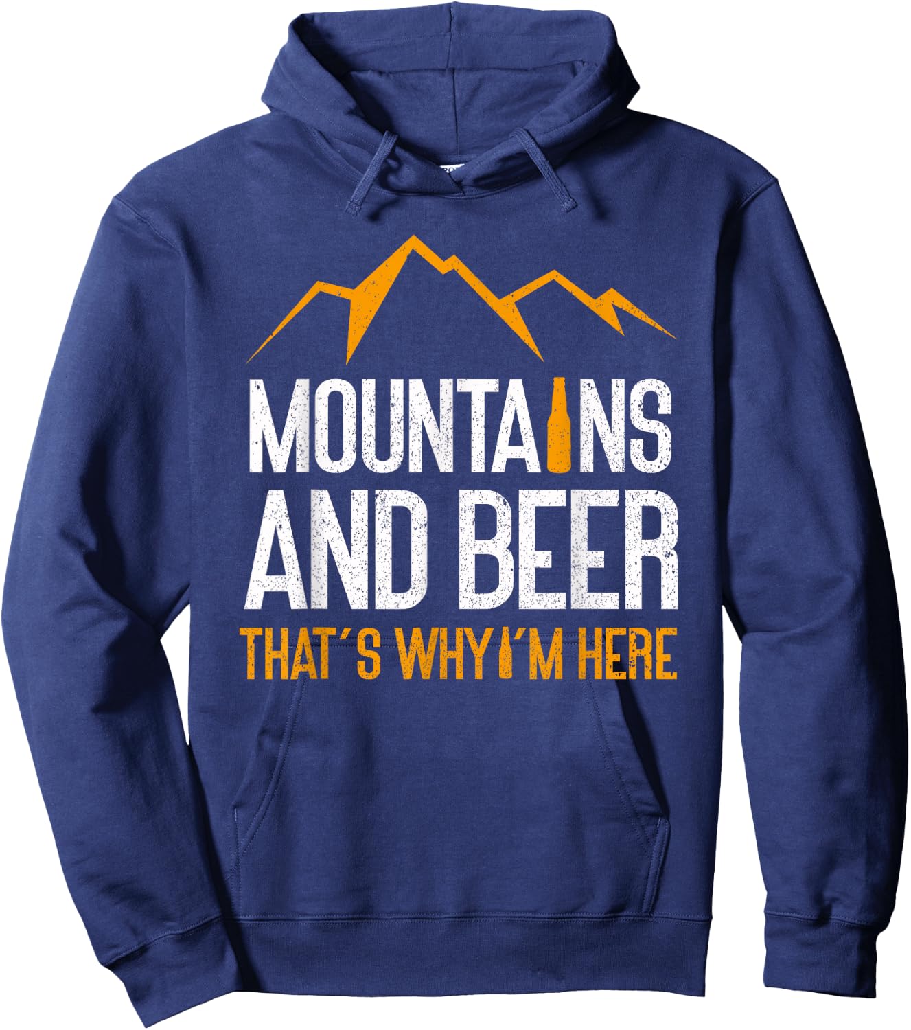Mountains And Beer That's Why I'm Here | Nature Funny Hiking Hoodie - Hoodie | Navy