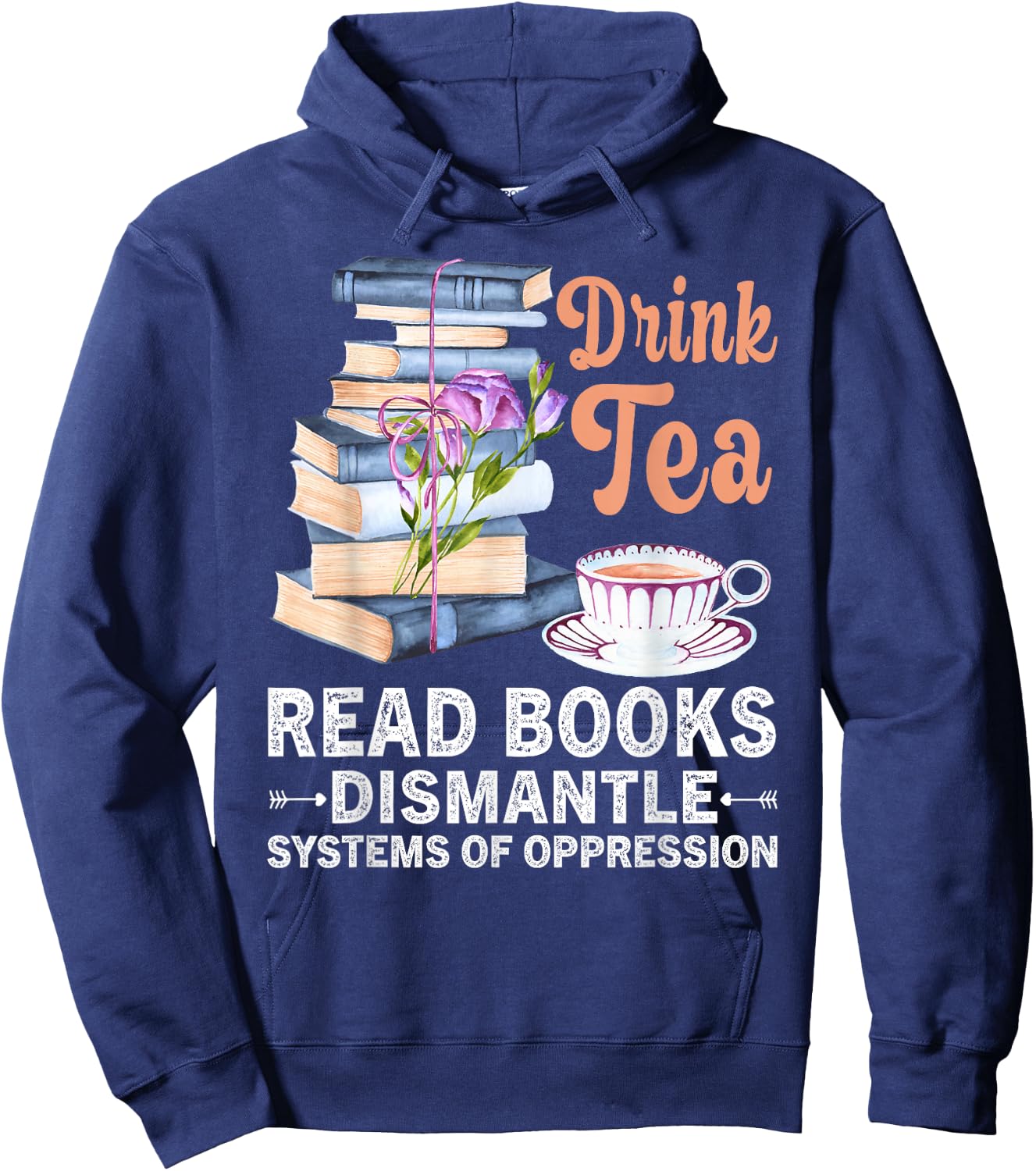 Funny Book Lover Quote Drink Tea Read Books Cool Book Lover Hoodie - Hoodie | Navy