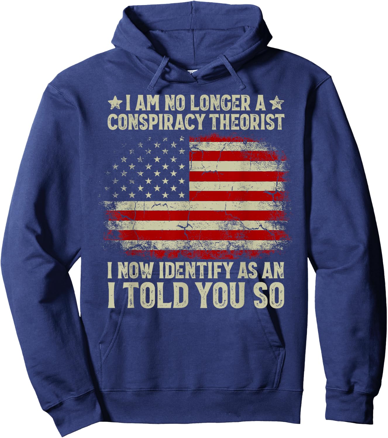 I Am No Longer A Conspiracy Theorist American Flag Patriot Hoodie - Hoodie | Navy
