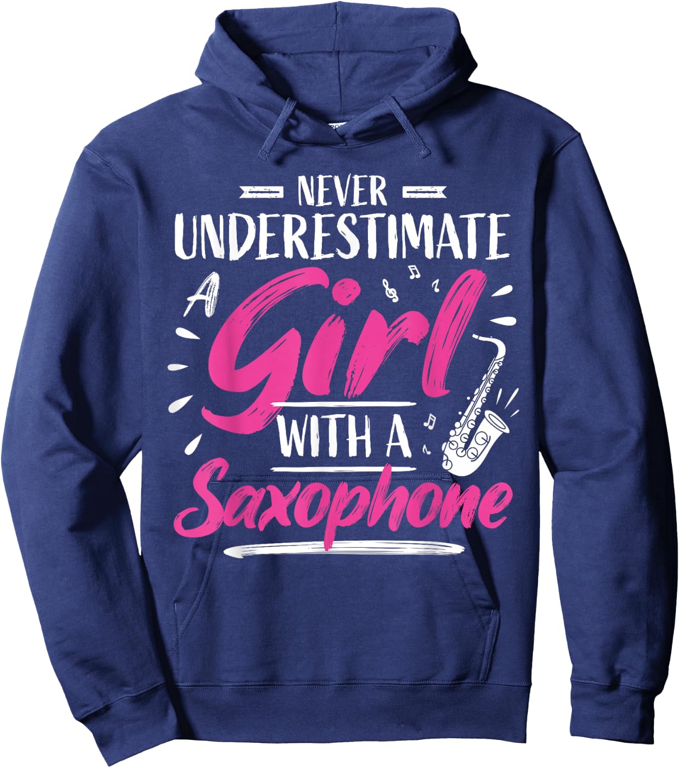 Saxophonist Saxist Sax Never Underestimate A Girl Saxophone Hoodie - Hoodie | Navy