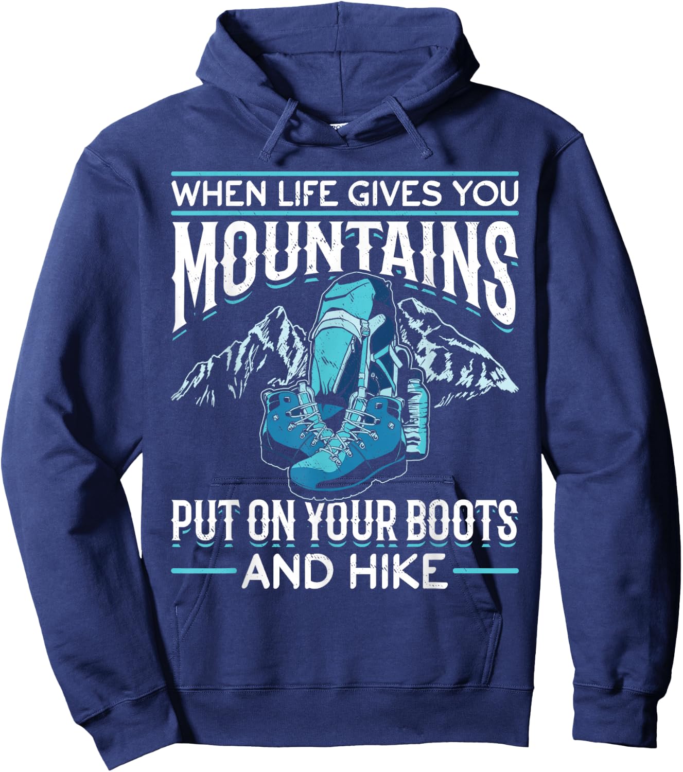 Hiking Mountain Outdoors When Life Gives You Mountains Hoodie - Hoodie | Navy
