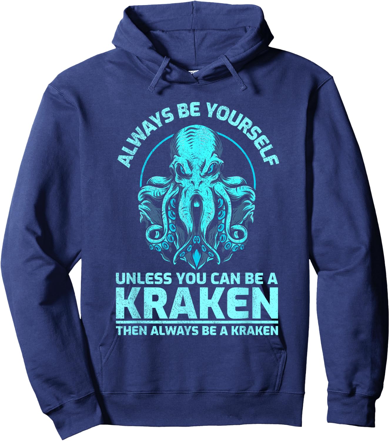 Always Be Yourself Unless You Can Be A Kraken Funny Octopus Hoodie - Hoodie | Navy
