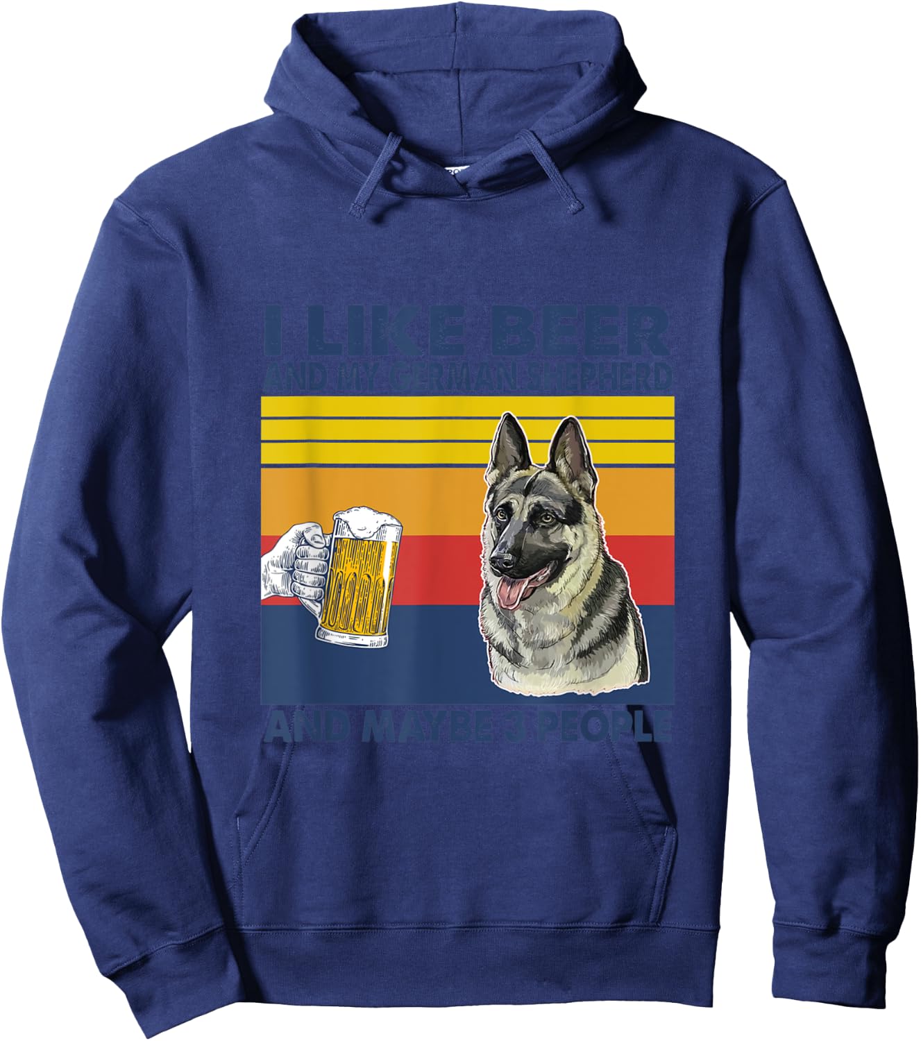 i like beer and my German Shepherd and maybe 3 people Hoodie - Hoodie | Navy