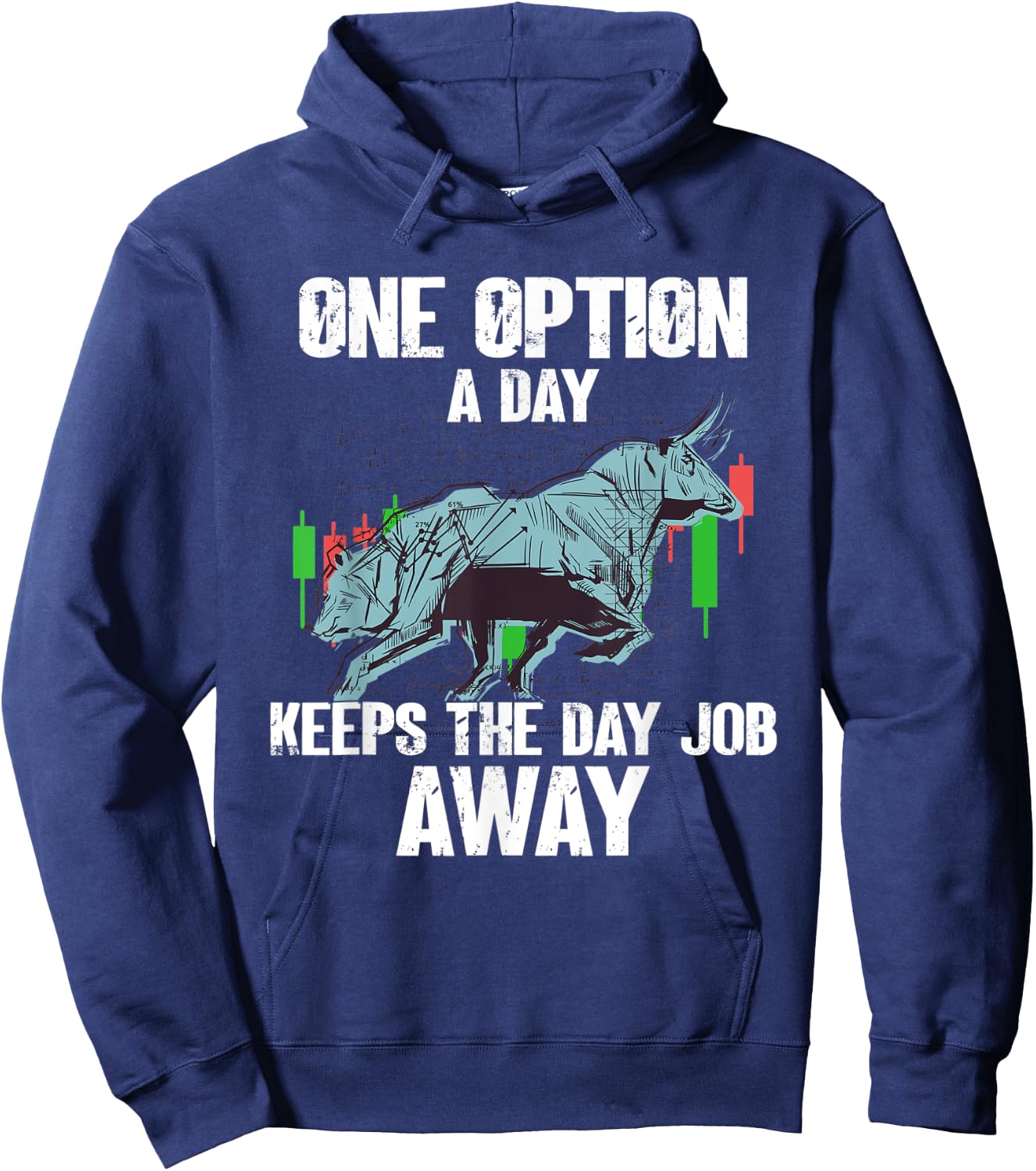One Option A Day Bull Stock Market Investor Options Trading Hoodie - Hoodie | Navy