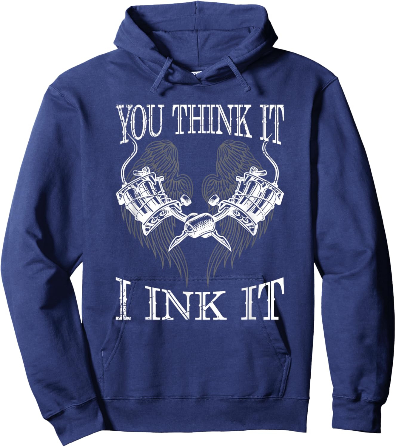 You Think It i Ink It Funny Artist Tattooist Gift Tattoo Hoodie - Hoodie | Navy