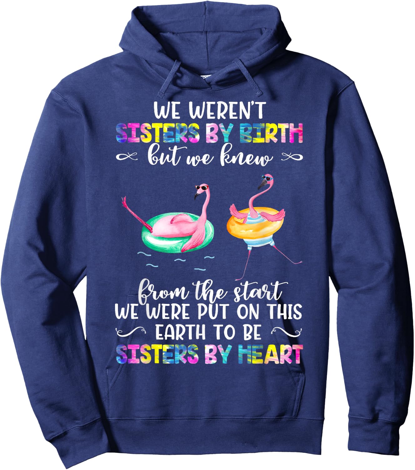 Tie-dye Quote We Weren't Sisters By Birth, Sister By Heart Hoodie - Hoodie | Navy