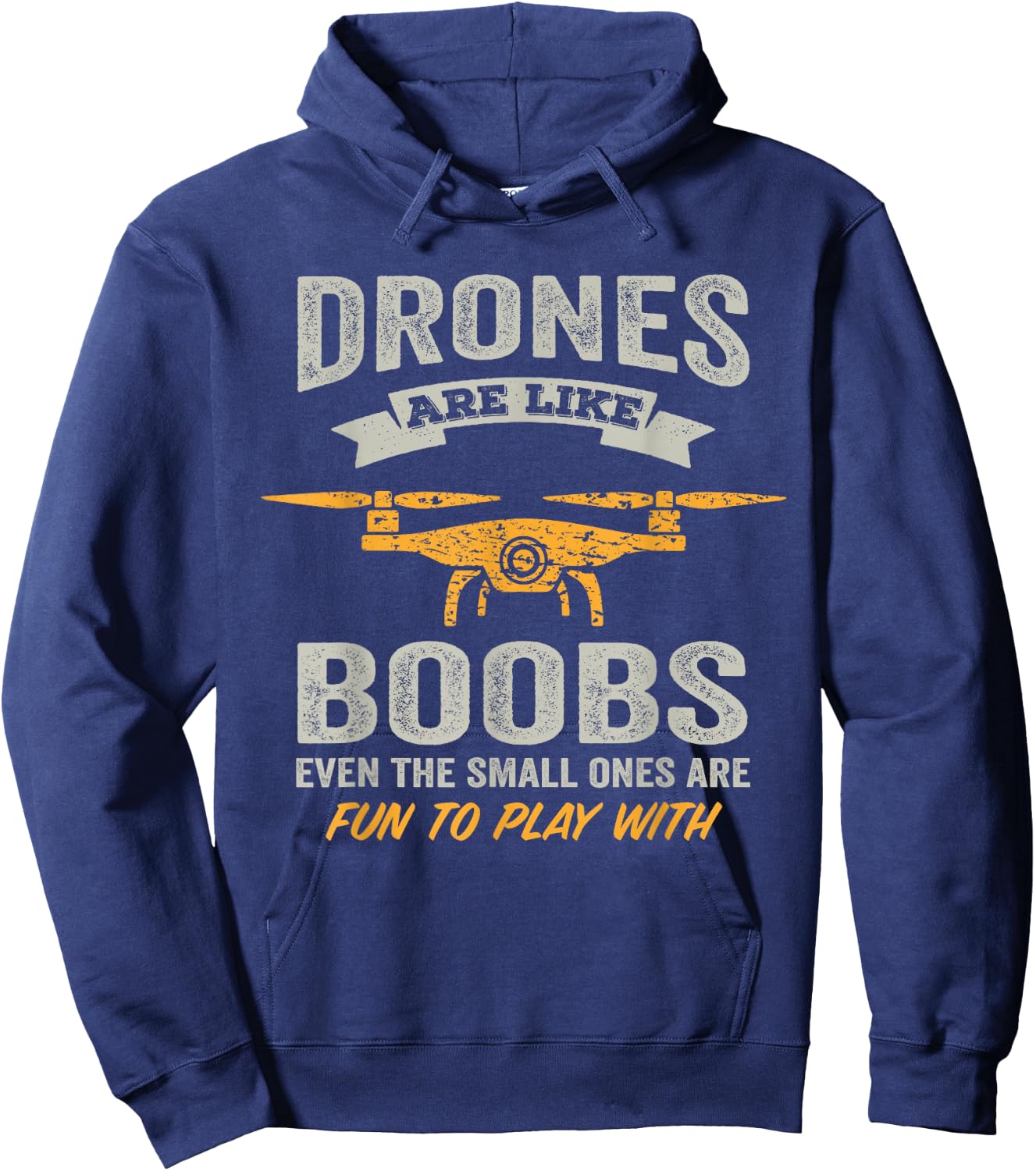Drones Are Like Boobs - RC Quadcopter Funny Drone Pilot Hoodie - Hoodie | Navy